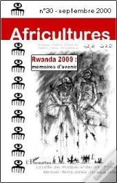 Revue Africultures T.30; Rwanda 2000 ; Mémoires D'Avenir (Édition 2000)