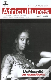 Revue Africultures T.41; L'Africanité En Question