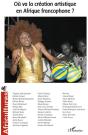 Revue Africultures T.65; Où Va La Création Artistique En Afrique Francophone ? - Preview