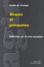 Revue Agir T.36; Risques Et Précaution ; Réflexions Sur La Crise Mondiale - Preview