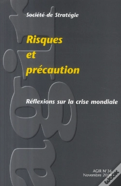 Capa do artigo Revue Agir T.36; Risques Et Précaution ; Réflexions Sur La Crise Mondiale