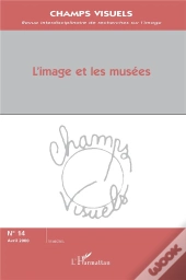 Revue Champs Visuels N.14 ; L'Image Et Les Musees