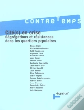 Revue Contre-Temps T.13; Cites En Crise ; Ségrégations Et Résistances Dans Les Quartiers Populaires