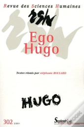 Revue Des Sciences Humaines Tome 302 : Ego Hugo
