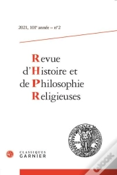 Revue D'Histoire Et De Philosophie Religieuses - 2021 - 2, 101e Annee, N  2