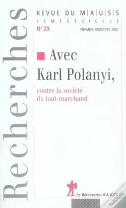 Capa do artigo Revue Du Mauss T.29; Avec Karl Polanyi, Contre La Société Du Tout-Marchand