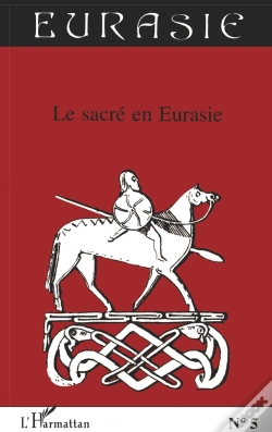 Capa do artigo Revue Eurasie Tome 5 : Le Sacré En Eurasie