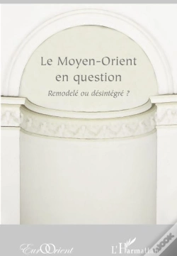 Capa do artigo Revue Eurorient : Le Moyen-Orient En Question ; Remodelé Ou Désintégré ?
