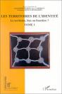 Revue Géographie Et Cultures : Les Territoires De L'Identité ; Le Territoire, Lien Ou Frontière ? Tome 1 - Preview