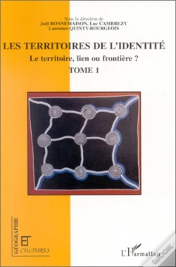 Capa do artigo Revue Géographie Et Cultures : Les Territoires De L'Identité ; Le Territoire, Lien Ou Frontière ? Tome 1