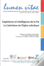 Revue Lumen Vitae Numero 4 Experience Et Intelligence De La Foi - Le Catechisme De L'Eglise Catholiq