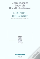 Revue Poétique : L'Emprise Des Signes ; Débat Sur L'Expérience Littéraire