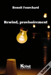 Rewind, Provisoirement