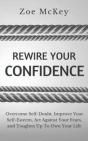 Rewire Your Confidence: Overcome Self-Do - Preview