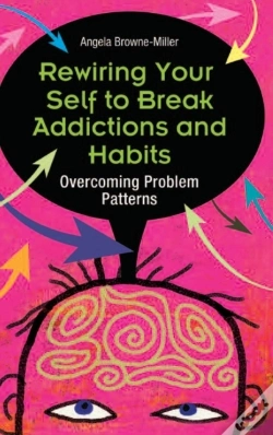 Capa do artigo Rewiring Your Self To Break Addictions And Habits