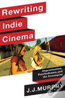 Rewriting Indie Cinema