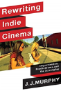 Rewriting Indie Cinema - Preview