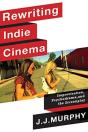 Rewriting Indie Cinema - Preview