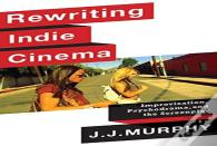 Rewriting Indie Cinema