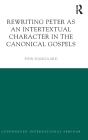 Rewriting Peter As An Intertextual Character In The Canonical Gospels - Preview