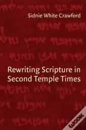 Rewriting Scripture In Second Temple Times