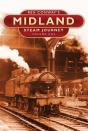 Rex Conway'S Midland Steam Journey: Volume One - Preview