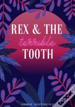 Rex & The Terrible Tooth