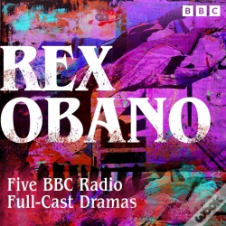 Capa do artigo Rex Obano: Five Bbc Radio Full-Cast Dramas