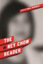 Rey Chow Reader - Preview
