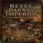 Reyes, Papas E Imperios - Preview