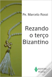Capa do artigo Rezando o Terço Bizantino