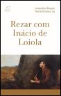 Rezar com Inácio de Loiola - Preview
