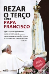 Capa do artigo Rezar O Terço Com O Papa Francisco
