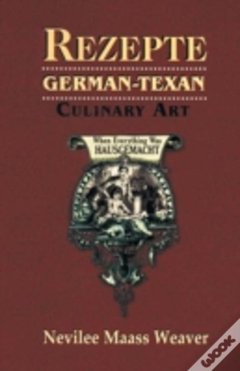 Rezepte: German-Texan Culinary Art