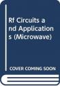Rf Circuits And Applications: Theory And Techniques For Practicing Engineers - Preview