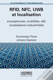 Rfid, Nfc, Uwb Et Localisation : Smartphones, Mobilités, Eid, Localisations Industrielles
