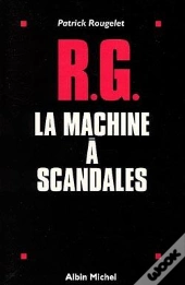 R.G. La Machine À Scandales
