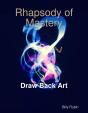 Rhapsody Of Mastery Draw Back Art - Preview