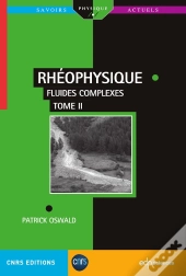 Rhéophysique Tome 2 : Fluides Complexes