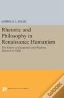 Rhetoric And Philosophy In Renaissance Humanism