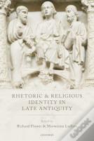 Rhetoric And Religious Identity In Late Antiquity