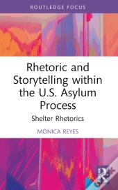 Rhetoric And Storytelling Within The U.S. Asylum Process