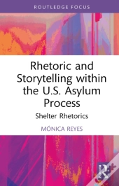 Rhetoric And Storytelling Within The U.S. Asylum Process