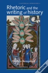 Rhetoric And The Writing Of History, 400â€“1500