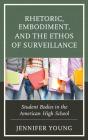 Rhetoric, Embodiment, And The Ethos Of Surveillance - Preview