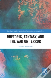 Rhetoric, Fantasy, And The War On Terror