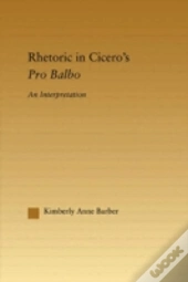 Rhetoric In Cicero'S Pro Balbo