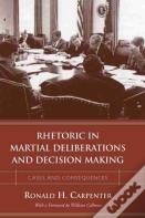 Rhetoric In Martial Deliberations And Decision Making