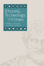Rhetoric, Technology, And The Virtues - Preview