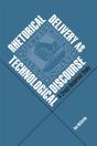 Rhetorical Delivery As Technological Discourse : A Cross-Historical Study - Preview
